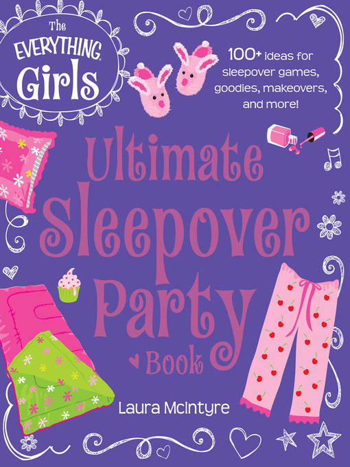 Title details for The Everything Girls Ultimate Sleepover Party Book by Laura McIntyre - Available